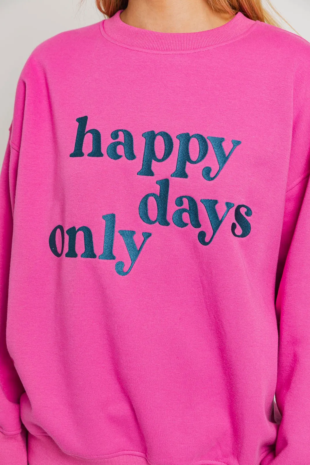 Happy Days Only Crewneck Sweatshirt Pink