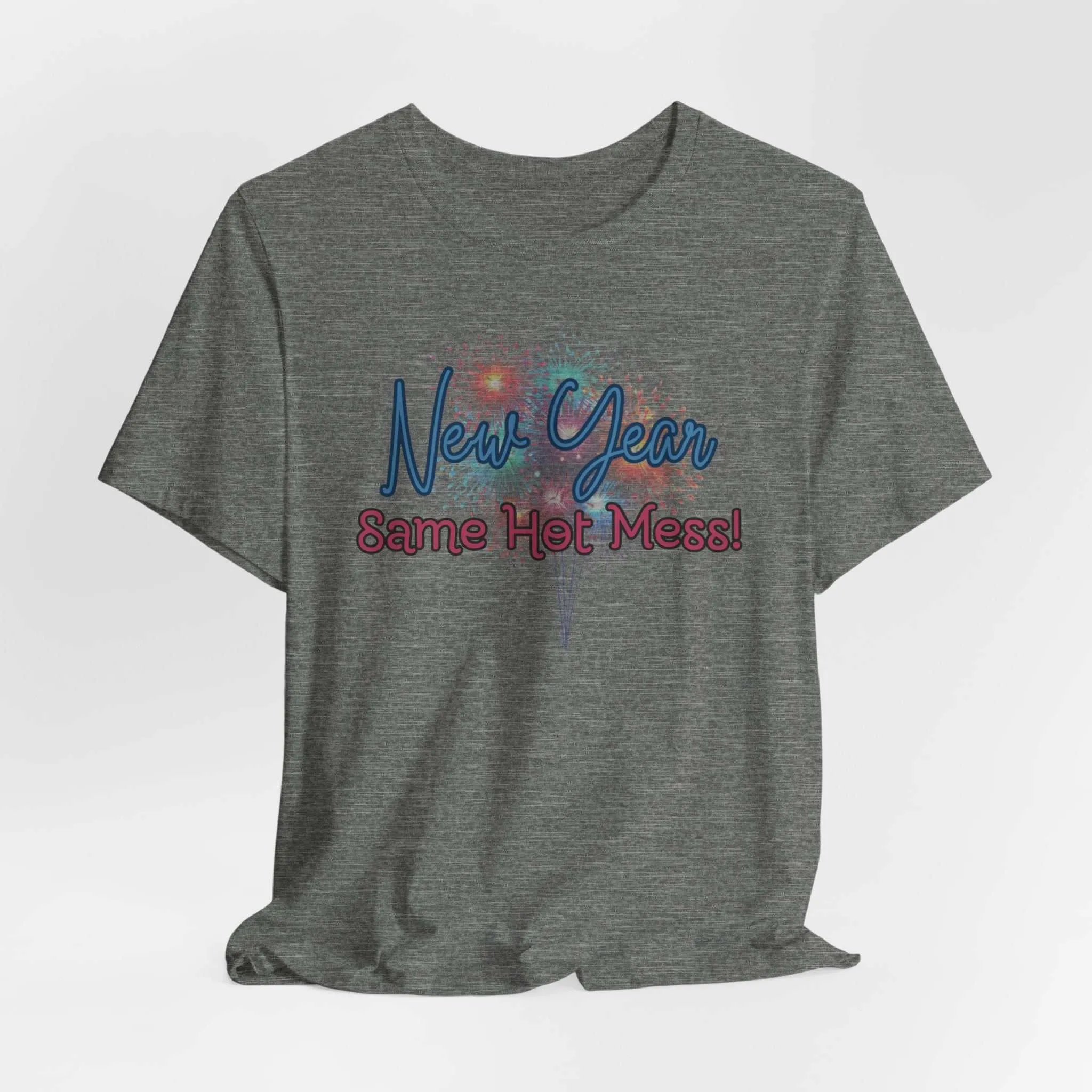 New Year, Same Hot Mess: Celebrating New Year Fireworks Shirt