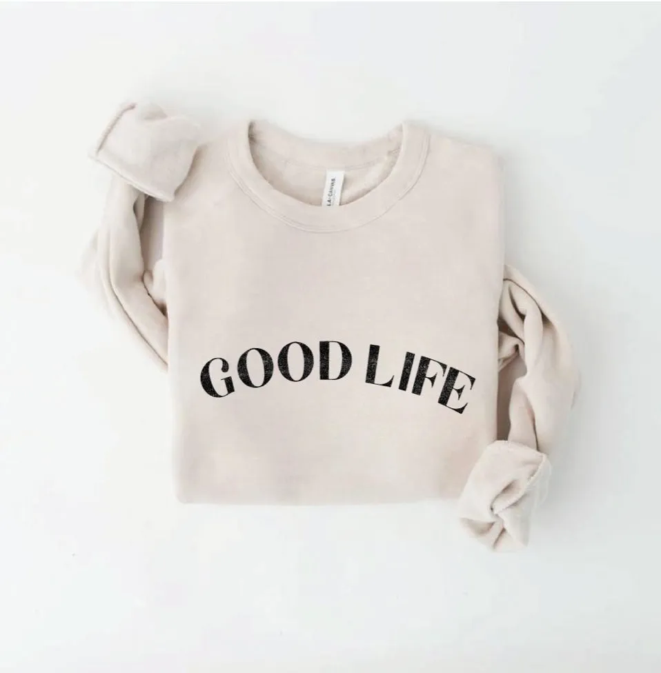 RESTOCKED!! GOOD LIFE Sweatshirt, Four colors